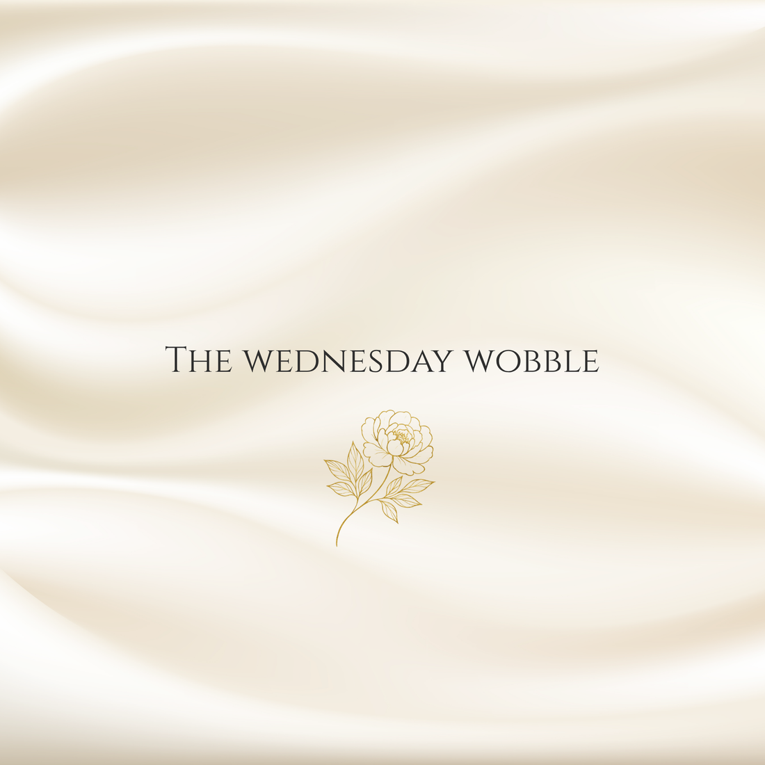 The Wednesday Wobble
