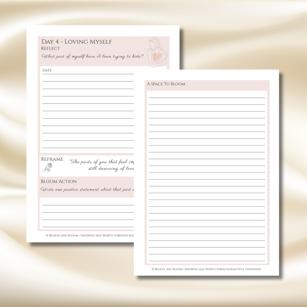 Two printable or physical journaling/reflection sheets displayed on a soft beige satin-like background. One sheet reads 'DAY 4 - LOVING MYSELF REFLECT' with prompt text and a small illustration, and the other reads 'A SPACE TO BLOOM' with lined writing area and prompt text.
